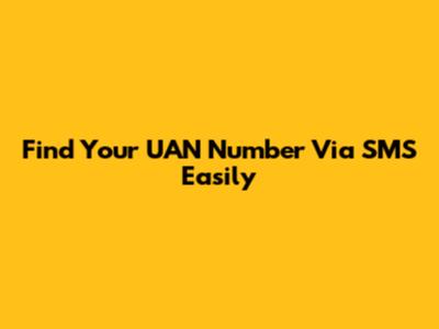 Find Your UAN Number Via SMS Easily