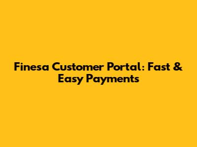 Finesa Customer Portal: Fast & Easy Payments