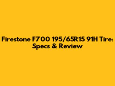 Firestone F700 195/65R15 91H Tire: Specs & Review
