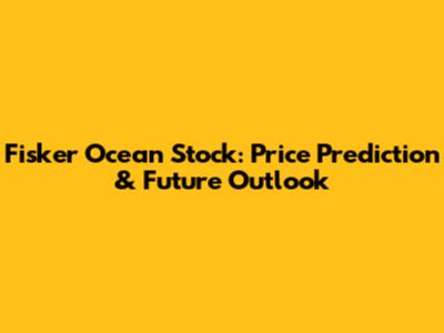 Fisker Ocean Stock: Price Prediction & Future Outlook