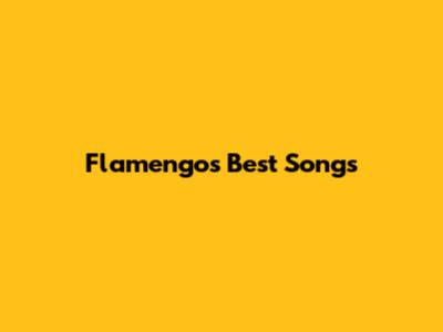 Flamengo's Best Songs