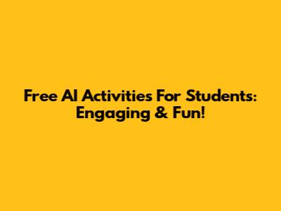 Free AI Activities For Students: Engaging & Fun!