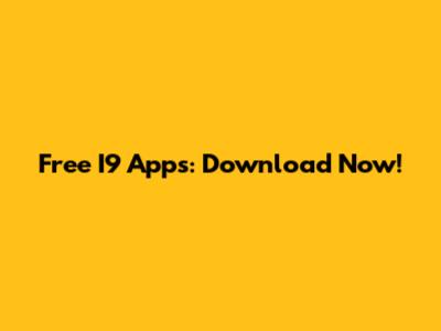 Free I9 Apps: Download Now!