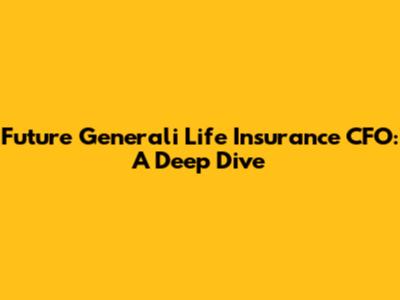 Future Generali Life Insurance CFO: A Deep Dive