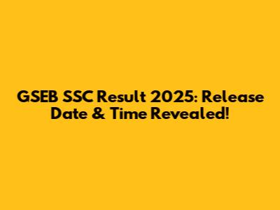 GSEB SSC Result 2025: Release Date & Time Revealed!