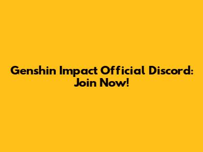 Genshin Impact Official Discord: Join Now!