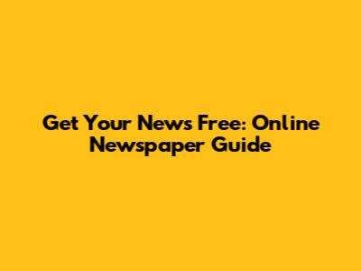 Get Your News Free: Online Newspaper Guide