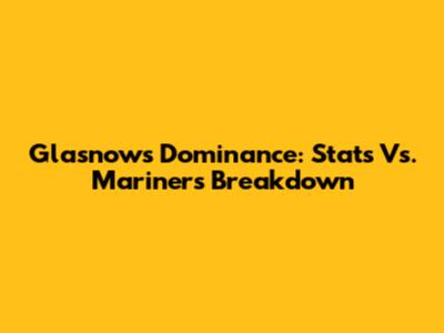 Glasnow's Dominance: Stats Vs. Mariners Breakdown