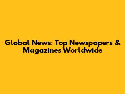 Global News: Top Newspapers & Magazines Worldwide
