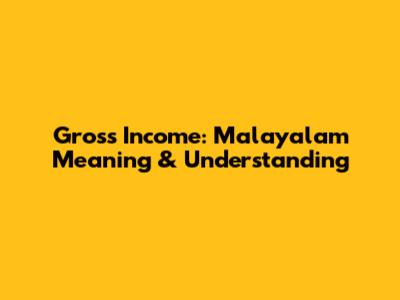 Gross Income: Malayalam Meaning & Understanding