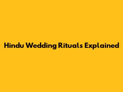 Hindu Wedding Rituals Explained