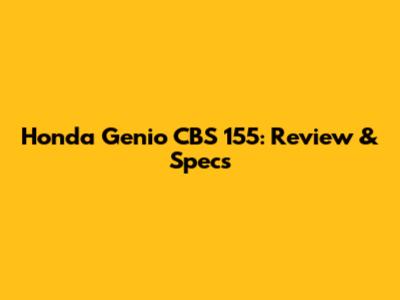 Honda Genio CBS 155: Review & Specs