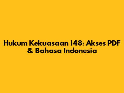 Hukum Kekuasaan I48: Akses PDF & Bahasa Indonesia