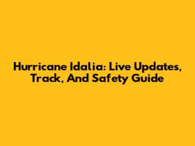 Hurricane Idalia: Live Updates, Track, And Safety Guide