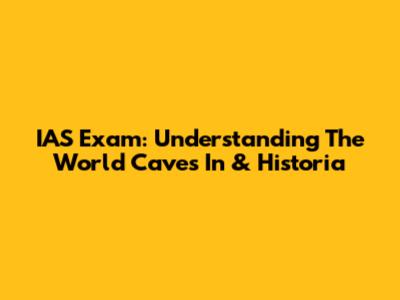 IAS Exam: Understanding 'The World Caves In' & Historia