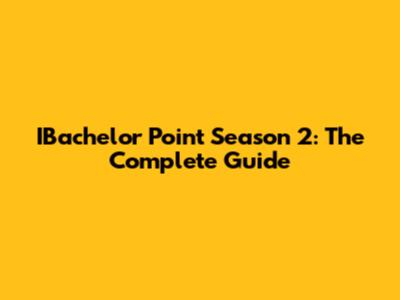 IBachelor Point Season 2: The Complete Guide