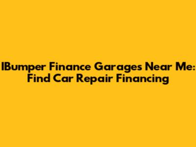 IBumper Finance Garages Near Me: Find Car Repair Financing