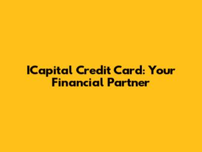 ICapital Credit Card: Your Financial Partner