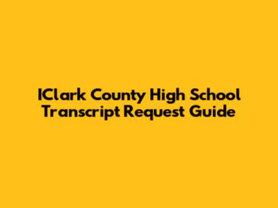 IClark County High School Transcript Request Guide