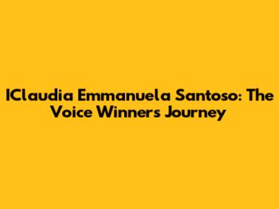 IClaudia Emmanuela Santoso: The Voice Winner's Journey