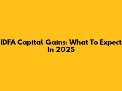 IDFA Capital Gains: What To Expect In 2025