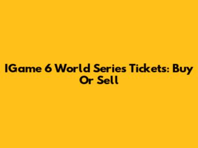 IGame 6 World Series Tickets: Buy Or Sell