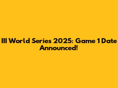 III World Series 2025: Game 1 Date Announced!