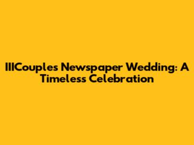 IIICouple's Newspaper Wedding: A Timeless Celebration