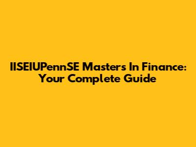 IISEIUPennSE Masters In Finance: Your Complete Guide