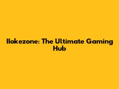 IIokezone: The Ultimate Gaming Hub