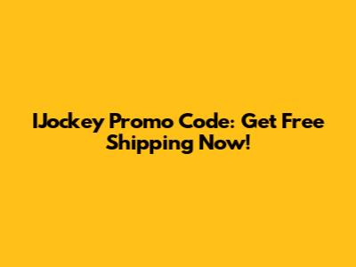 IJockey Promo Code: Get Free Shipping Now!