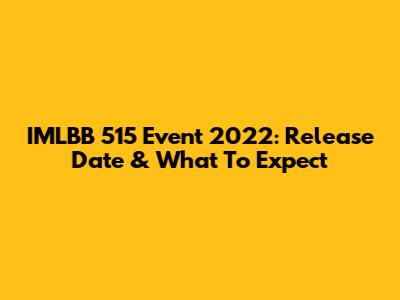IMLBB 515 Event 2022: Release Date & What To Expect