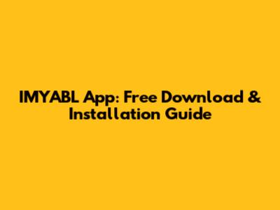 IMYABL App: Free Download & Installation Guide