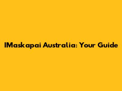 IMaskapai Australia: Your Guide