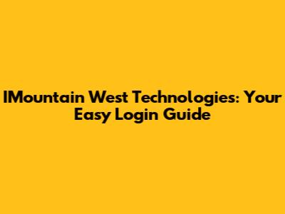 IMountain West Technologies: Your Easy Login Guide