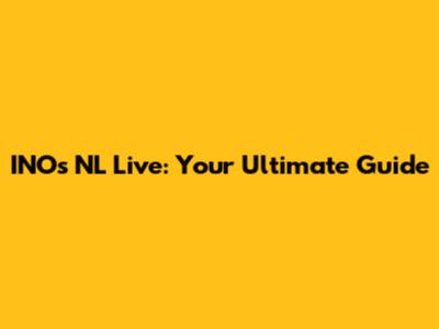 INO's NL Live: Your Ultimate Guide
