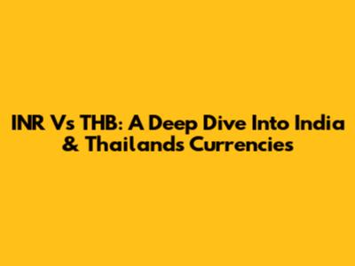 INR Vs THB: A Deep Dive Into India & Thailand's Currencies