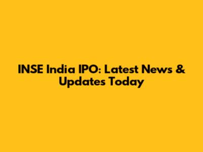 INSE India IPO: Latest News & Updates Today