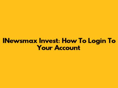 INewsmax Invest: How To Login To Your Account