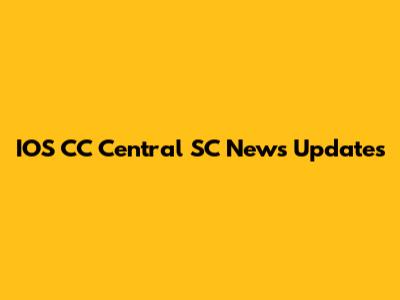 IOS CC Central SC News Updates