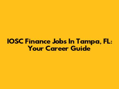 IOSC Finance Jobs In Tampa, FL: Your Career Guide