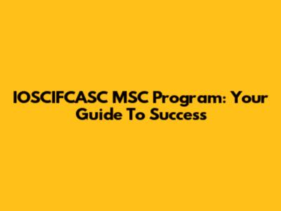 IOSCIFCASC MSC Program: Your Guide To Success