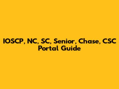 IOSCP, NC, SC, Senior, Chase, CSC Portal Guide