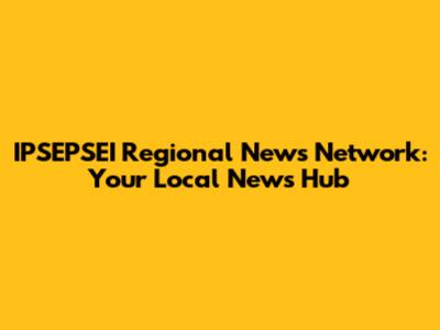 IPSEPSEI Regional News Network: Your Local News Hub
