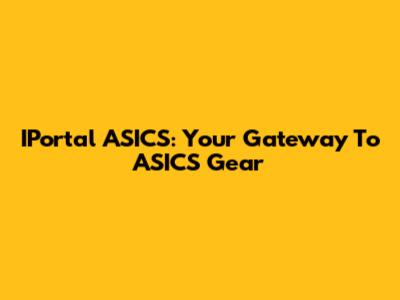 IPortal ASICS: Your Gateway To ASICS Gear