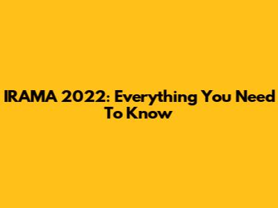 IRAMA 2022: Everything You Need To Know