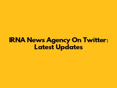 IRNA News Agency On Twitter: Latest Updates