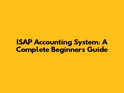 ISAP Accounting System: A Complete Beginner's Guide