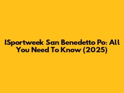 ISportweek San Benedetto Po: All You Need To Know (2025)