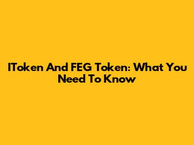 IToken And FEG Token: What You Need To Know